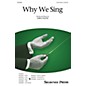 Shawnee Press Why We Sing SAB Composed by Greg Gilpin thumbnail