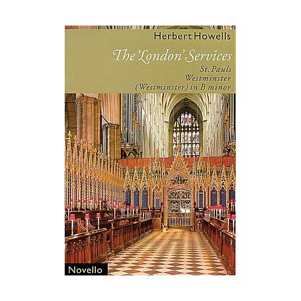 Novello The London Services (St. Pauls; Westminster; Westminster in B Minor) SATB Composed by Herbert Howells