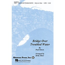 Shawnee Press Bridge over Troubled Water SATB Arranged by Kirby Shaw