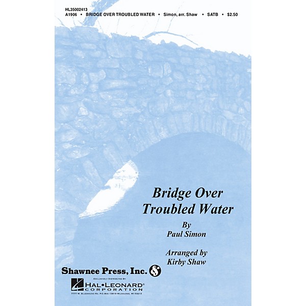 Shawnee Press Bridge over Troubled Water SATB Arranged by Kirby Shaw