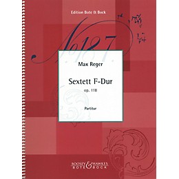 Bote & Bock String Sextet in F Major, Op. 118 (Score) Boosey & Hawkes Chamber Music Series Composed by Max Reger