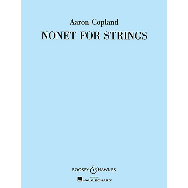 Boosey and Hawkes Nonet for Strings (for String Orchestra) Boosey & Hawkes Orchestra Series Composed by Aaron Copland
