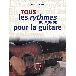 Max Eschig Tous les rythmes du monde pour la guitare Editions Durand Series Written by Christian Benz