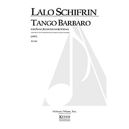 Lauren Keiser Music Publishing Tango Barbaro (for String Orchestra) LKM Music Series Composed by Lalo Schifrin