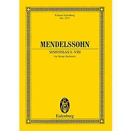 Eulenburg Sinfonias I-VIII (for String Orchestra) Study Score Series Composed by Felix Mendelssohn