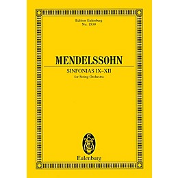 Eulenburg Sinfonias IX-XII (for String Orchestra) Study Score Series Composed by Felix Mendelssohn
