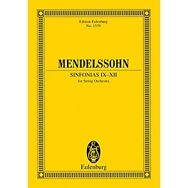 Eulenburg Sinfonias IX-XII (for String Orchestra) Study Score Series Composed by Felix Mendelssohn