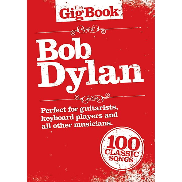 Music Sales Bob Dylan - The Gig Book Lead Sheets: Melody line, lyrics and chord symbols Series Softcover by Bob Dylan