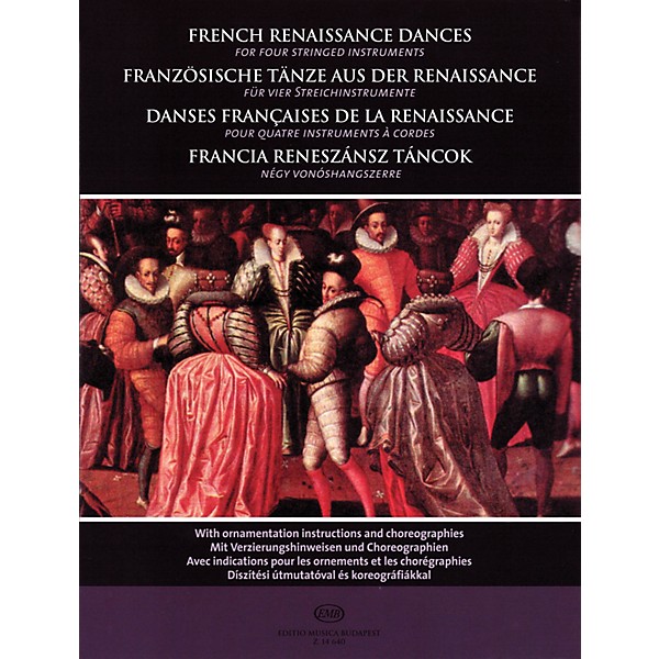 Editio Musica Budapest French Renaissance Dances (for Four Stringed Instruments) EMB Series