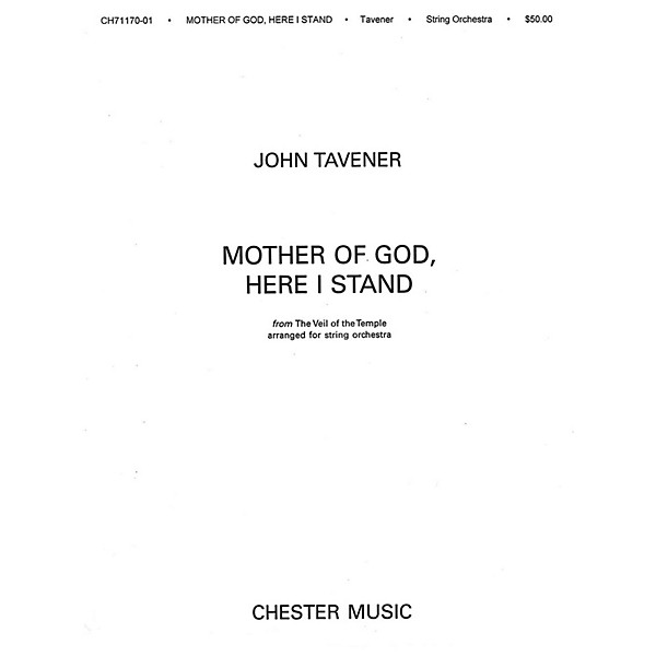 Chester Music Mother of God Here I Stand (String Orchestra) Music Sales America Series Composed by John Tavener