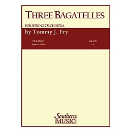 Southern Three Bagatelles (String Orchestra) Southern Music Series Composed by Tommy J. Fry