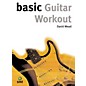 Music Sales Basic Guitar Workout Music Sales America Series Softcover Written by David Mead thumbnail
