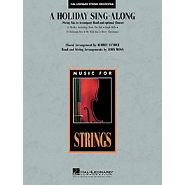 Hal Leonard A Holiday Sing-Along (Medley for Band and Choir) Music for String Orchestra Series Arranged by John Moss