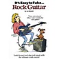 Music Sales It's Easy to Fake Rock Guitar Music Sales America Series Softcover Written by Joe Bennett thumbnail