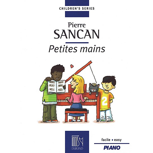Editions Durand Petites mains (for Easy Piano) Editions Durand Series Softcover by Pierre Sancan (Easy)