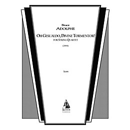 Lauren Keiser Music Publishing Oh Gesualdo, Divine Tormentor! (String Quartet) LKM Music Series Composed by Bruce Adolphe
