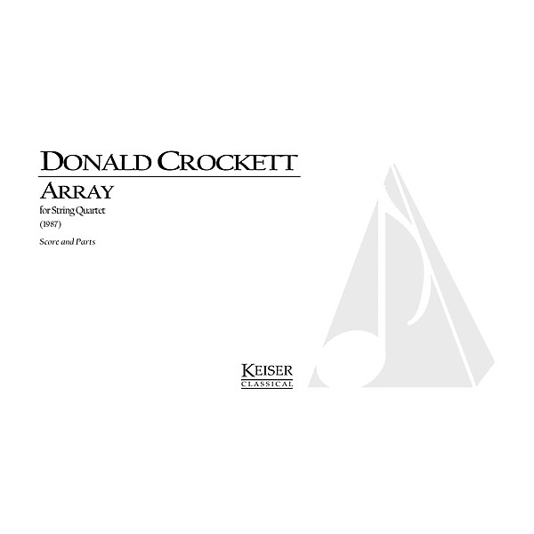 Lauren Keiser Music Publishing Array (String Quartet) LKM Music Series Composed by Donald Crockett
