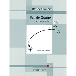 Bote & Bock Pas de Quartre Boosey & Hawkes Chamber Music Series Composed by Detlev Glanert