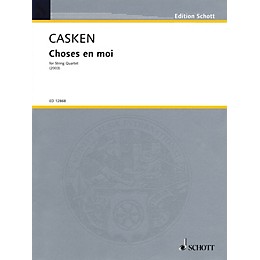 Schott Music Choses en moi (String Quartet Score and Parts) Schott Series Softcover Composed by John Casken
