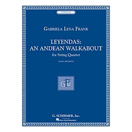 G. Schirmer Leyendas - An Andean Walkabout (String Quartet Score and Parts) String Series by Gabriela Lena Frank