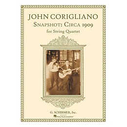 G. Schirmer Snapshot: Circa 1909 (String Quartet Score and Parts) String Series Softcover Composed by John Corigliano