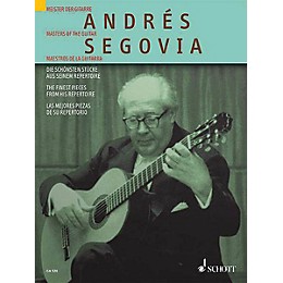 Schott Andrés Segovia (The Finest Pieces from His Repertoire) Schott Series