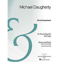 Boosey and Hawkes Elvis Everywhere Boosey & Hawkes Chamber Music Series Composed by Michael Daugherty