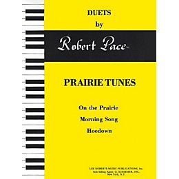 Lee Roberts Prairie Tunes (On the Prairie, Morning Song, Hoedown) Pace Duet Piano Education Series by Robert Pace