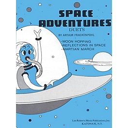 Lee Roberts Space Adventure (Moon Hopping, Reflections in Space, Martian March) Pace Duet Piano by Frackenpohl