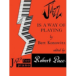 Lee Roberts Jazz Is a Way of Playing (Jazz for Piano Series) Pace Jazz Piano Education Series by Bert Konowitz