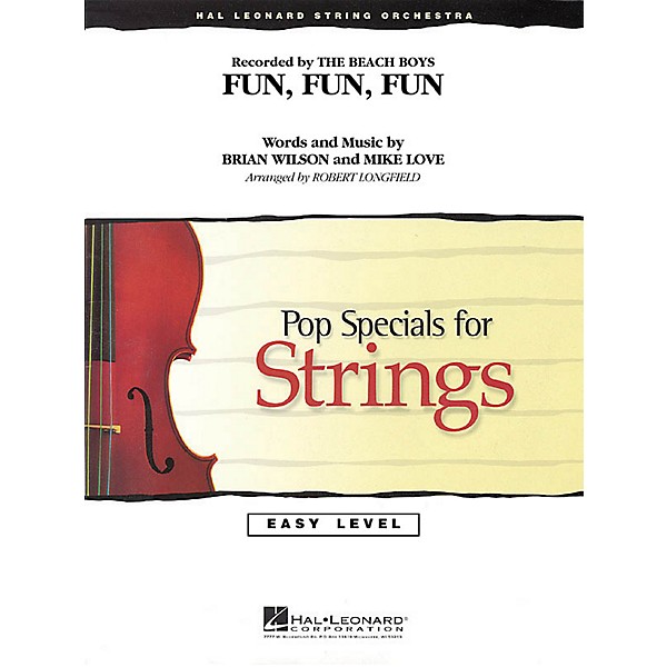 Hal Leonard Fun, Fun, Fun Easy Pop Specials For Strings Series Arranged by Robert Longfield
