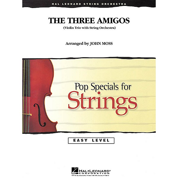 Hal Leonard The Three Amigos (Violin Trio with String Orchestra)) Easy Pop Specials For Strings Series by John Moss
