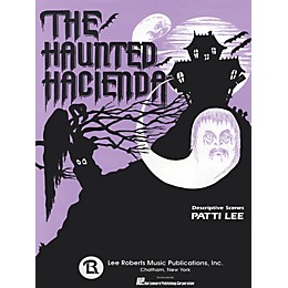 Lee Roberts The Haunted Hacienda (5 Short Pieces) Pace Piano Education Series Composed by Patti Lee