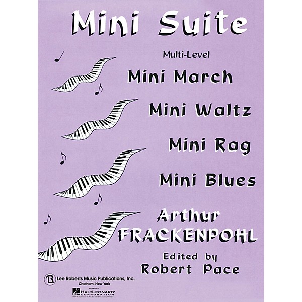 Lee Roberts Mini-Suite, Levels III-IV Pace Piano Education Series Composed by Arthur Frackenpohl
