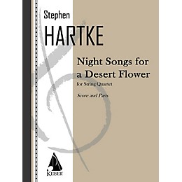 Lauren Keiser Music Publishing Night Songs for a Desert Flower (for String Quartet) LKM Music Series Composed by Stephen Hartke