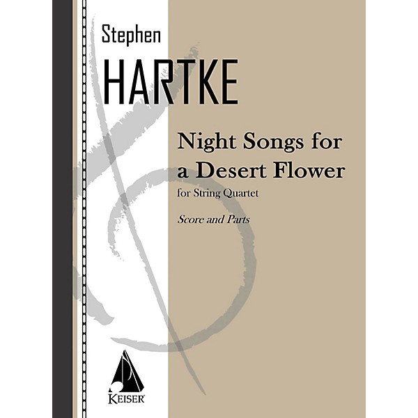 Lauren Keiser Music Publishing Night Songs for a Desert Flower (for String Quartet) LKM Music Series Composed by Stephen H...