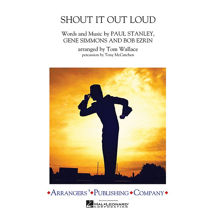 Arrangers Shout It Out Loud Marching Band Level 3 by KISS Arranged by