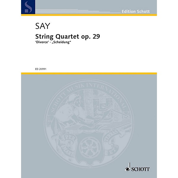 Schott String Quartet, Op. 29 Divorce Schott Series Composed by Fazil Say