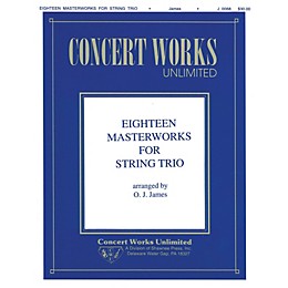 Hal Leonard Eighteen Masterworks for String Trio Shawnee Press Series Arranged by Oliver J. James