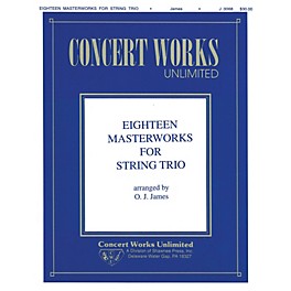 Hal Leonard Eighteen Masterworks for String Trio Shawnee Press Series Arranged by Oliver J. James