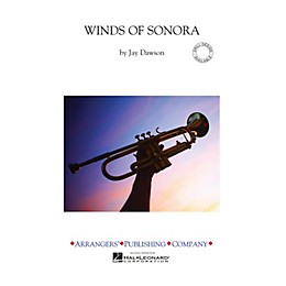 Arrangers Winds of Sonora Marching Band Level 2.5 Arranged by Jay Dawson