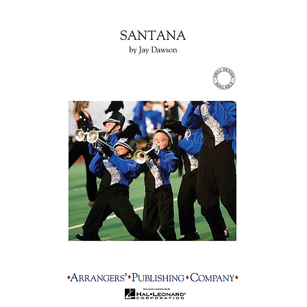 Arrangers Santana Marching Band Level 3 Arranged by Jay Dawson