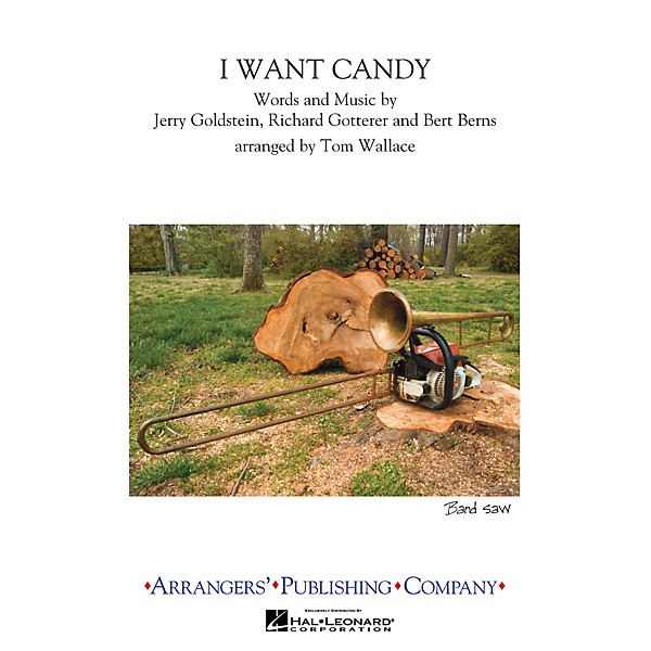Arrangers I Want Candy Marching Band Level 2.5 Arranged by Tom Wallace
