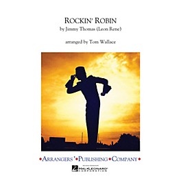 Arrangers Rockin' Robin Marching Band Arranged by Tom Wallace