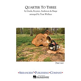 Arrangers Quarter to Three Marching Band Level 2.5 Arranged by Tom Wallace