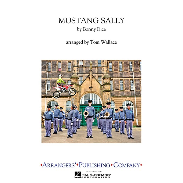 Arrangers Mustang Sally Marching Band Level 2.5 Arranged by Tom Wallace