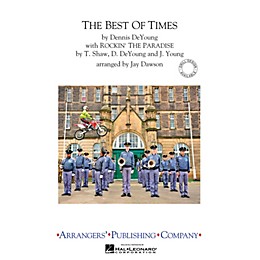 Arrangers The Best of Times (with Rockin' the Paradise) Marching Band Level 3 Arranged by Jay Dawson