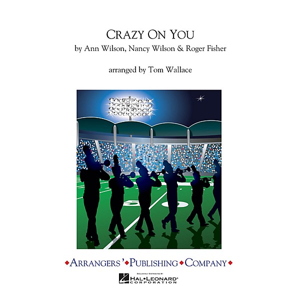 Arrangers Crazy on You Marching Band Level 3 Arranged by Tom Wallace