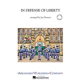 Arrangers In Defense of Liberty Marching Band Arranged by Jay Dawson