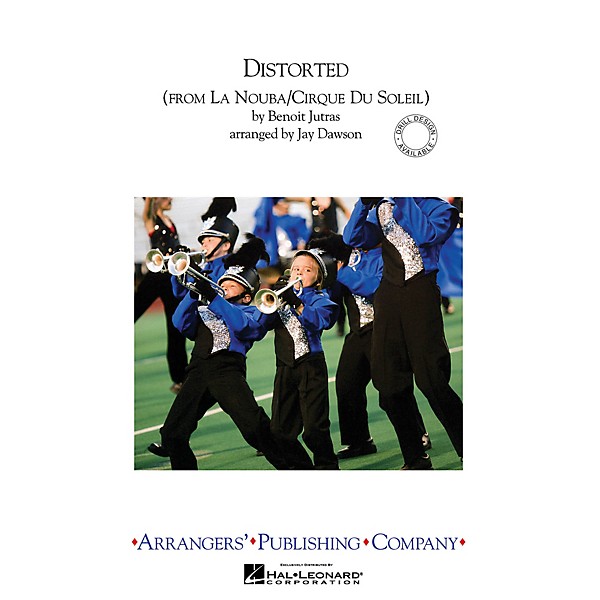 Arrangers Distorted Marching Band Level 3 by Cirque du Soleil Arranged by Jay Dawson